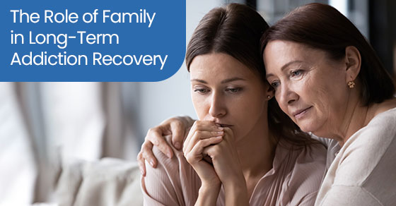 The role of family in long-term addiction recovery